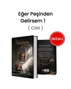 İMZALI-Eğer Peşinden Gelirsem 1 – Ciltli İMZALI-Eğer Peşinden Gelirsem 1 – Ciltli